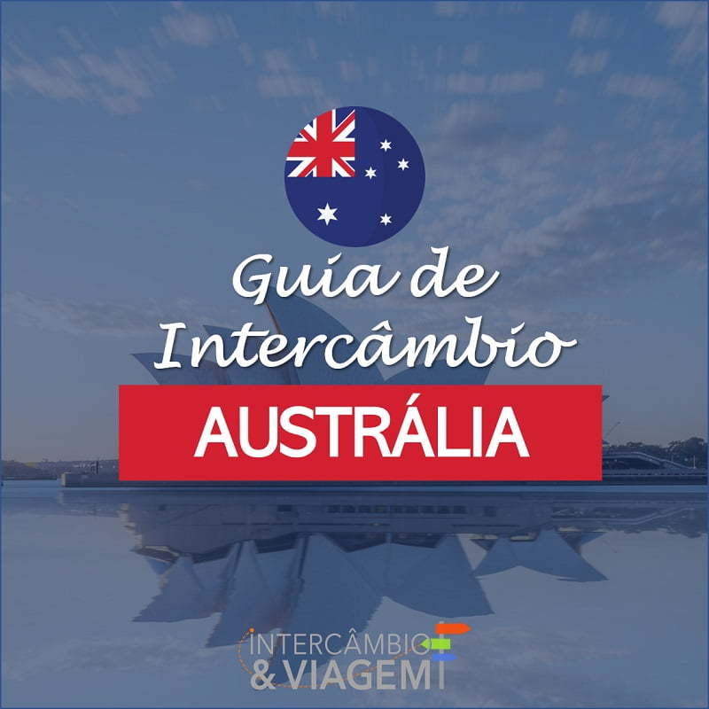Guia de Intercâmbio na Austrália Guia de Intercâmbio na Austrália