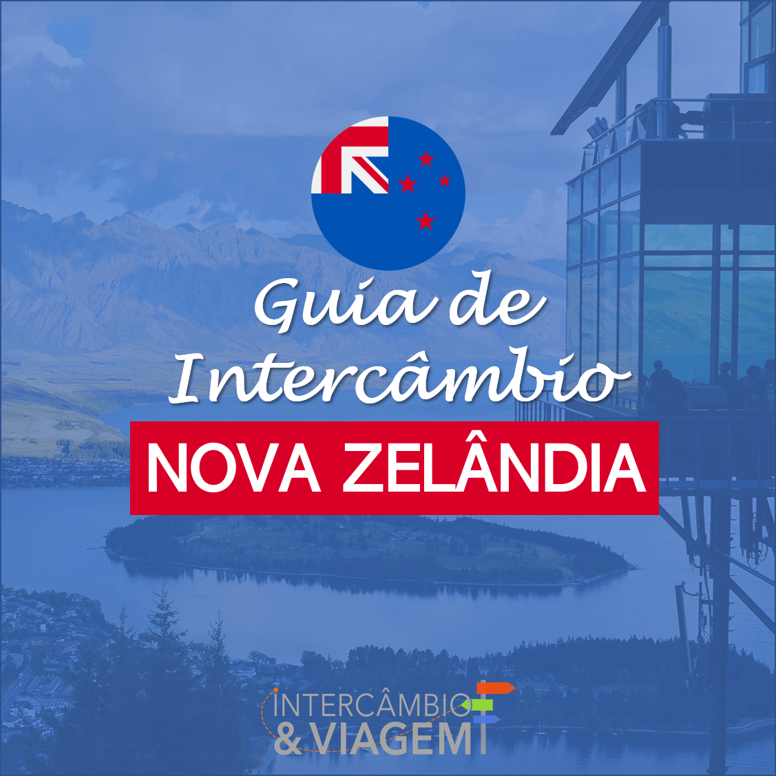 Guia de Intercâmbio na Nova Zelândia Guia de Intercâmbio na Nova Zelândia