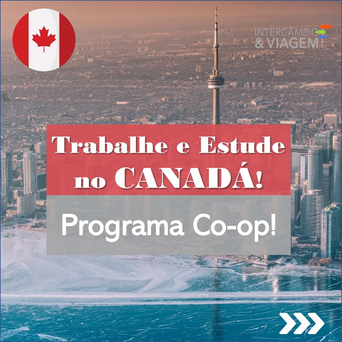 Co-op Intercâmbio Trabalho e Estudo no Canadá Co-op Intercâmbio Trabalho e Estudo no Canadá