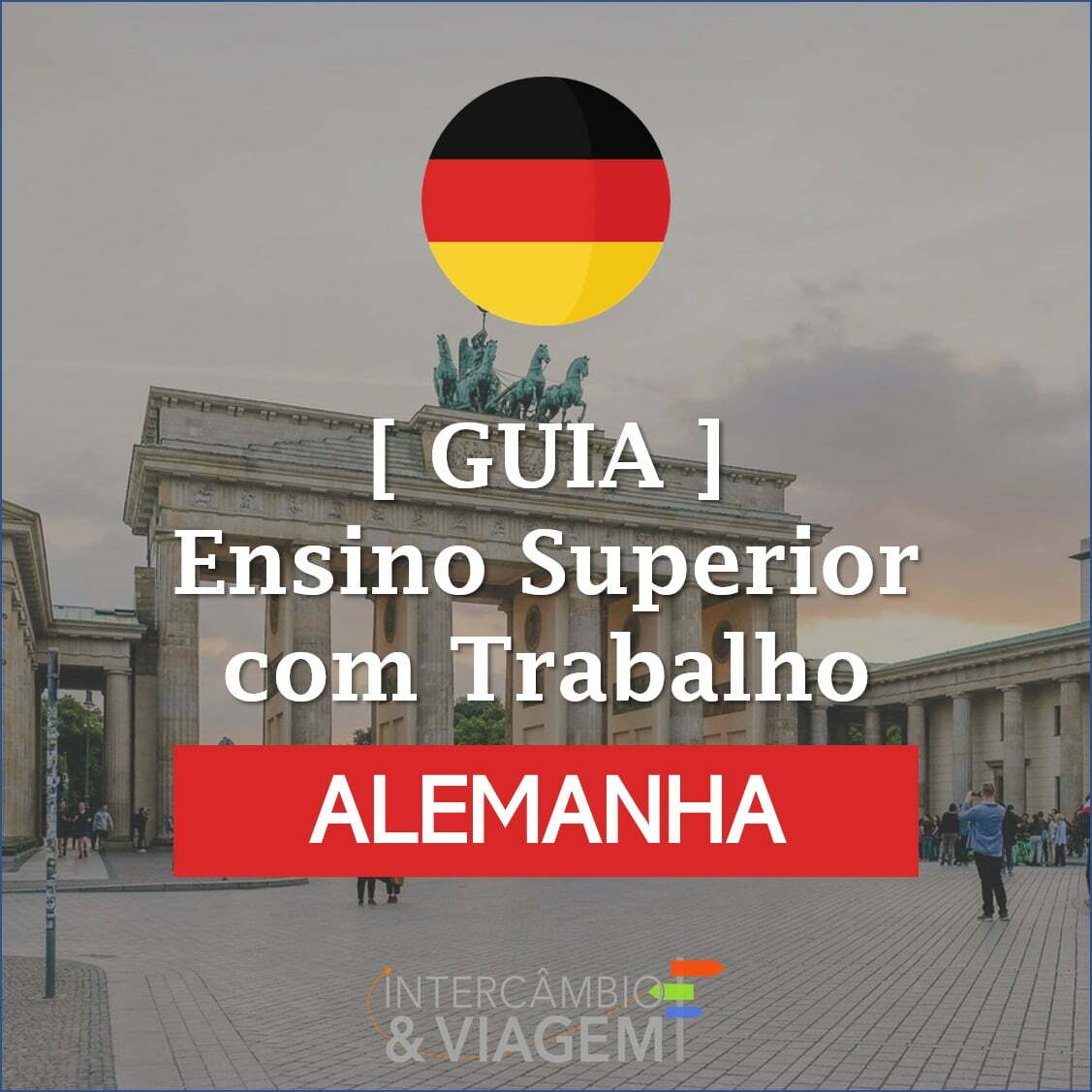 GUIA Estudar e Trabalha na Alemanha GUIA Estudar e Trabalha na Alemanha